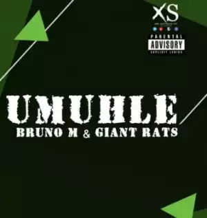 Bruno M X Giant Rats - Umuhle (Original Mix)